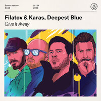 Give It Away - Filatov & Karas & Deepest Blue