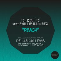 Reach - True2Life & Phillip Ramirez