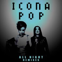 All Night - Icona Pop & Crazibiza