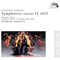 Gabrieli: Symphoniae Sacrae II, 1615 - In ecclesiis a 14 - Timothy Penrose & Paul Elliott & Martyn Hill & Nigel Rogers & Taverner Choir & London Cornett & Sackbut Ensemble & Джованни Габриели