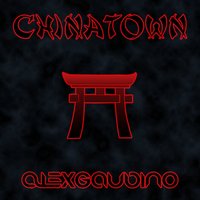 Chinatown - Alex Gaudino