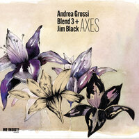 Axes: I. Game - Jim Black & Andrea Grossi Blend 3