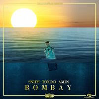 Bombay - amin & Snipe & Tonino