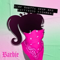 Barbie - Cise Shotta & Kutty5000 & Reup Reo & Richro4l