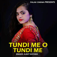 Tundi Me O Tundi Me - Ajeet Katara