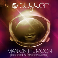 Man On The Moon - Guyver & Technikal & Dirty Harry