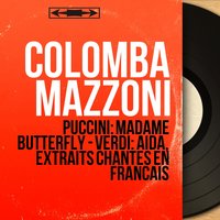 Madame Butterfly: "Toi, toi, cher petit dieu" (Madame Butterfly) - Colomba Mazzoni & Giancarlo Amati & Giancarlo Amati Orchestra & Colomba Mazzoni, Giancarlo Amati, Giancarlo Amati Orchestra & Джакомо Пуччини