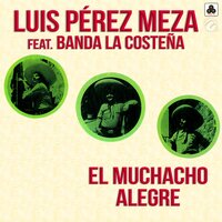 Saca las Manos - Luis Perez Meza & Banda la Costeña