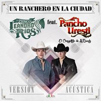 Un Ranchero en la Ciudad (Versión Acústica) - Leandro Ríos & Pancho Uresti