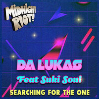 Searching for the One - Da Lukas & Suki Soul