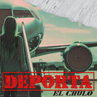 Deporta - EL CHULO