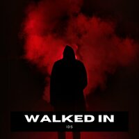 Walked In - IDS