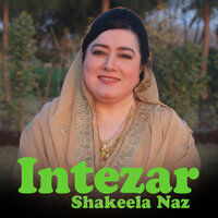 Ma Pa Nama Da Intezar - Shakeela Naz