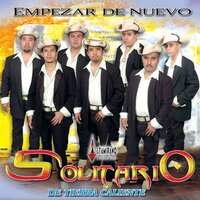 Déjenme Llorar - Grupo Solitario De Tierra Caliente