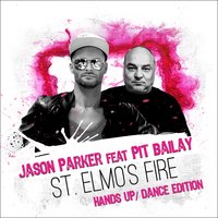 St. Elmo's Fire - Jason Parker & Pit Bailay & Gas!