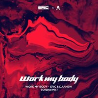 Work My Body - DJ Eric