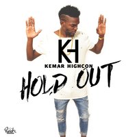 Hold Out - Kemar Highcon
