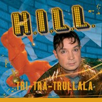 Tri-Tra-Trullala - Hill