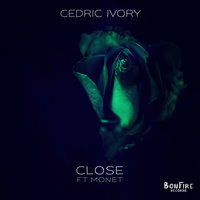 Close - Cedric Ivory & Monet