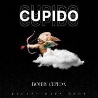 Cupido - Bonny Cepeda & Legazy & Rafa Show