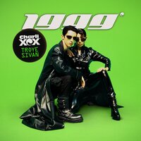 1999 - Charli XCX & Troye Sivan & Young Franco