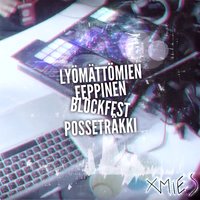 Lyömättömien Eeppinen Blockfest Posseträkki - Xmies & Ode & Kubé & Nelli Matula & Solonen & Särre