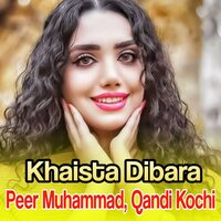 Wa Khaista Dilbara - Peer Muhammad & Qandi Kochi