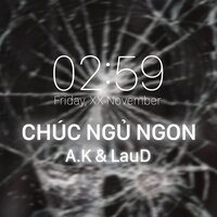 Chúc Ngủ Ngon - Laud & A.K