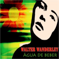 E Daí - Walter Wanderley & Isaura Garcia