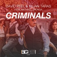Criminals - David Peel & Kilian Taras & Michael Zhonga