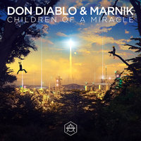 Children Of A Miracle - Marnik & Don Diablo