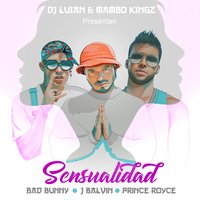 Sensualidad - Bad Bunny & Prince Royce & J Balvin & Mambo Kingz & Dj Luian