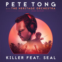 Killer - Pete Tong & The Heritage Orchestra & Jules Buckley & Seal