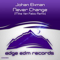 Never Change - Johan Ekman & Mike Van Fabio