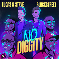 No Diggity - Lucas & Steve & Blackstreet