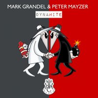 Dynamite - Mark Grandel & Peter Mayzer & Mark Grandel & Peter Mayzer