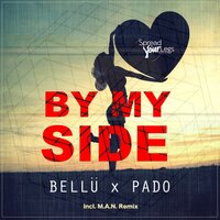 By My Side - Bellü & Pado & M.A.N.