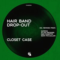 Closet Case - Hair Band Drop-Out & Sean McClellan