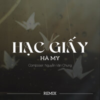 Hạc Giấy Remix - Ha My
