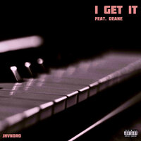 I Get It - Jhvndro & Deane