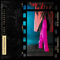 Free Yourself - Electrosexual & Shero