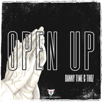 Open Up - DANNY TIME & Thoz