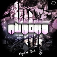 Aurora - Crystal Rock & D-Jastic