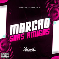 Marcho Suas Amigas (Slowed+Reverb) - MC Davi Cpr & Authentic Records & DJ EDSON LUKAS