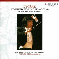 Symphony No. 9 in E Minor, Op. 95, B. 178 "From the New World": I. Adagio. Allegro molto - Tokyo Philharmonic Orchestra & Tadaaki Otaka & Антонин Дворжак