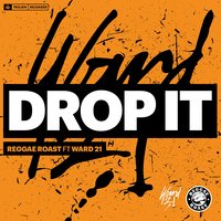 Drop It - Reggae Roast & Ward 21