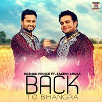 Back to Bhangra - Sachin Ahuja & Roshan Prince