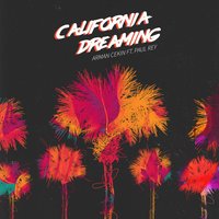 California Dreaming - Arman Cekin & Paul Rey