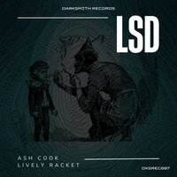 LSD - Ash Cook & Lively Racket