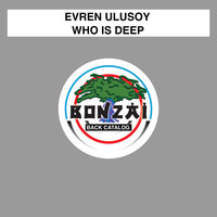 Who Is Deep - Evren Ulusoy & Gion